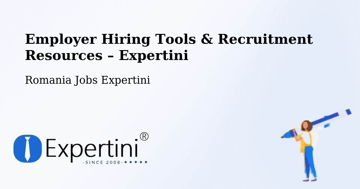 Employer Hiring Tools & Recruitment Resources – Șăulița - Șăulița, Romania Jobs Expertini