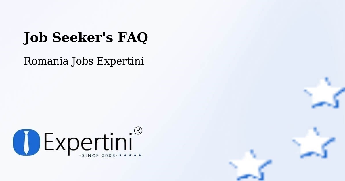 Job Seeker FAQ – Șăulița - Romania Jobs Expertini