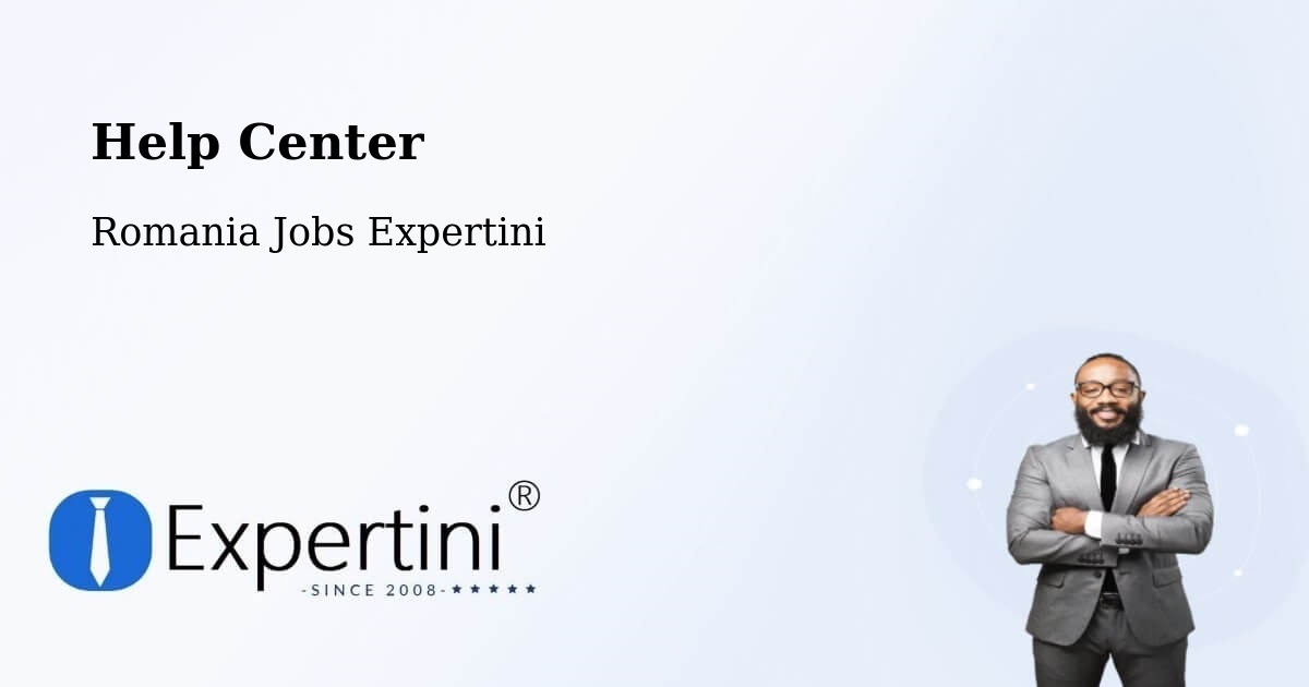 Help Center – Șăulița - Romania Jobs Expertini