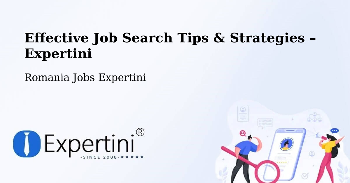 Job Search Tips & Strategies for Job Seekers – Șăulița - Șăulița, Romania Jobs Expertini