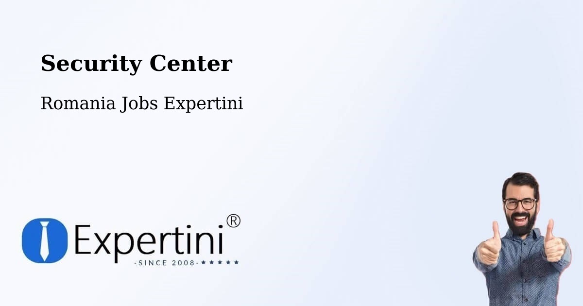 Security & Compliance – Șăulița - Romania Jobs Expertini